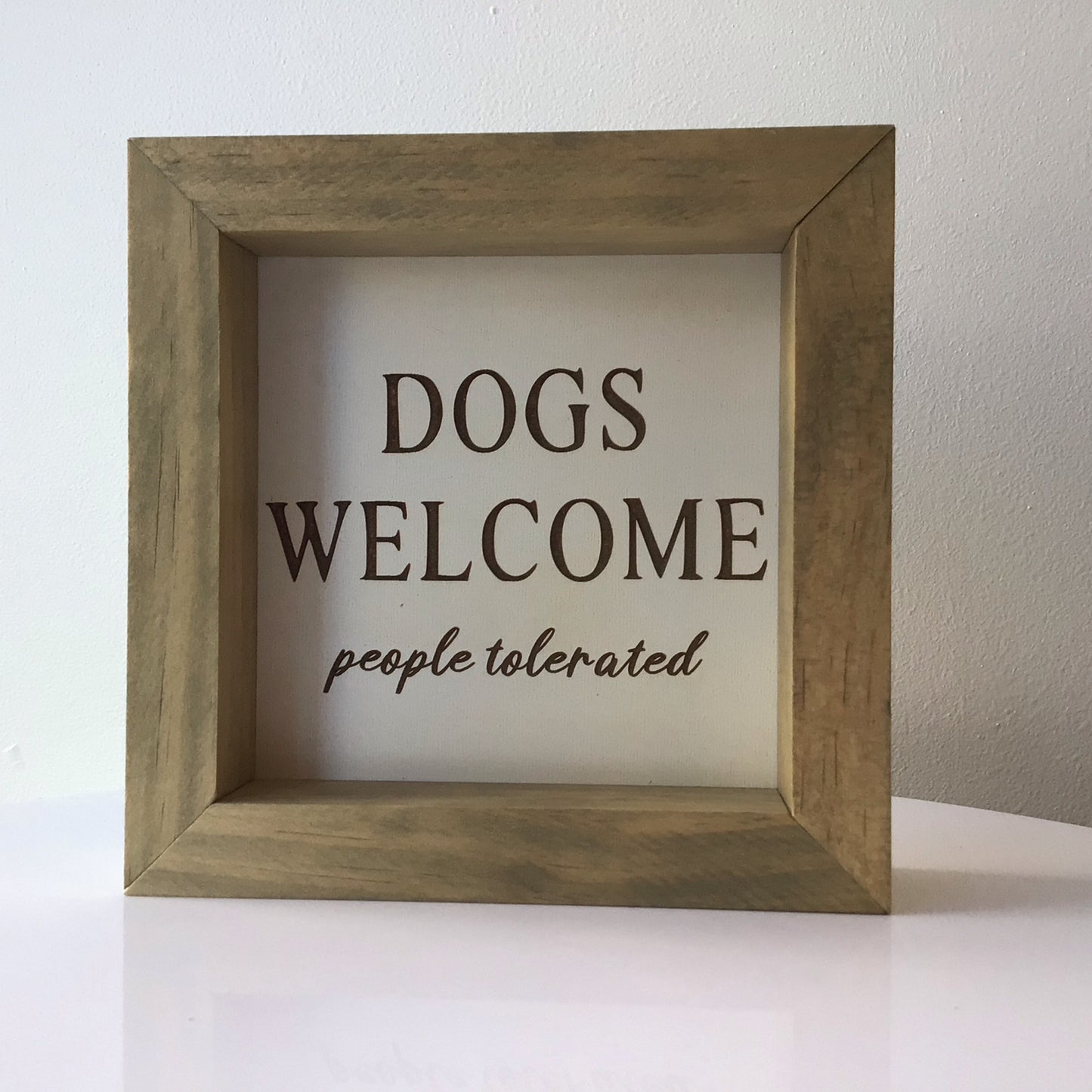 Dogs Welcome People Tolerated