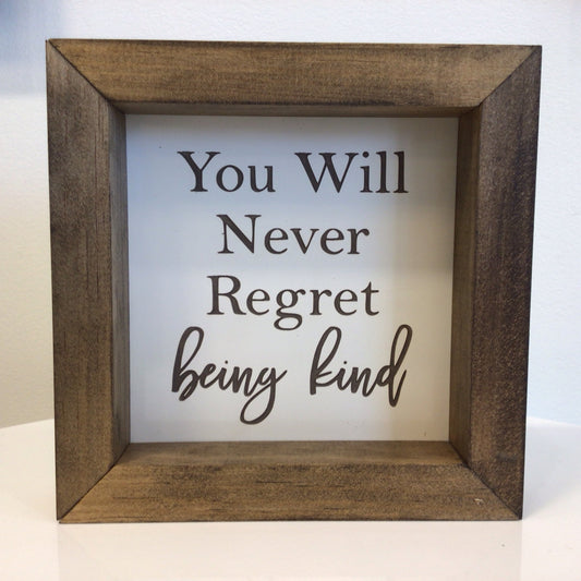 Never Regret Being Kind